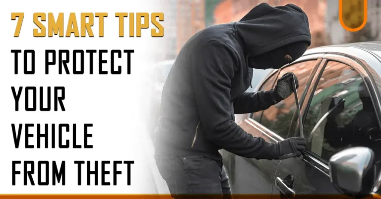 7 Smart Tips to Protect Your Vehicle from Theft