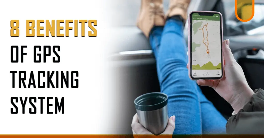 Benefits of GPS Tracking System