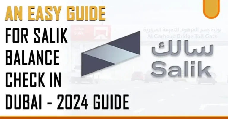 An Easy Guide for Salik Balance Check in Dubai – 2024 Guide