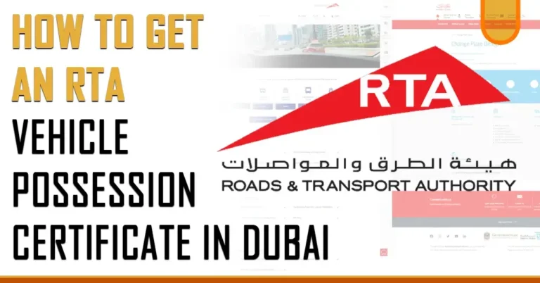 How To Get an RTA Vehicle Possession Certificate In Dubai