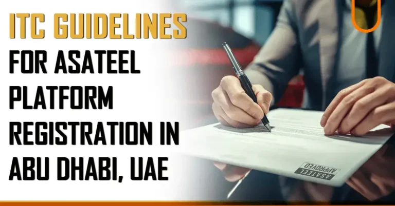 ITC Guidelines For Asateel Platform Registration In Abu Dhabi, Uae