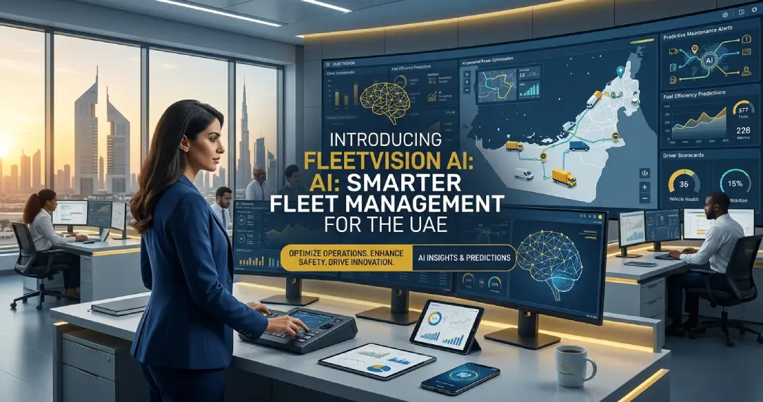 Introducing FleetVision AI_ Smarter Fleet Management for the UAE
