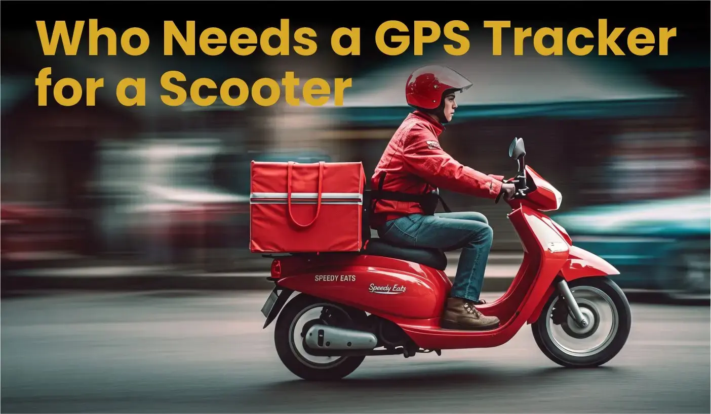 Who Needs a GPS Tracker for a Scooter